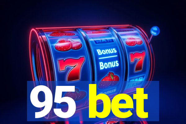 95 bet